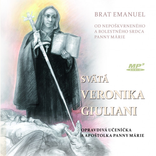 CD Svätá Veronika Giuliani  / Opravdivá učeníčka a apoštolka Panny Márie